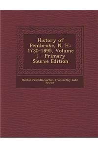 History of Pembroke, N. H.: 1730-1895, Volume 1