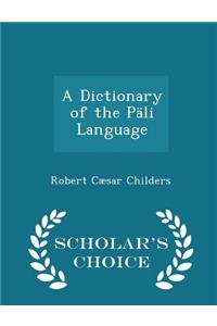 Dictionary of the Pali Language - Scholar's Choice Edition
