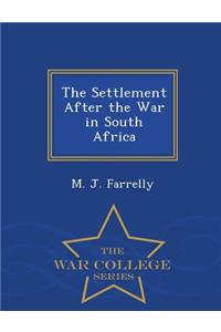 The Settlement After the War in South Africa - War College Series