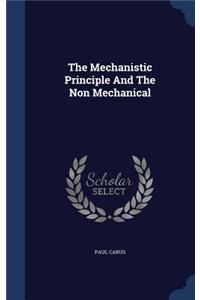 Mechanistic Principle And The Non Mechanical