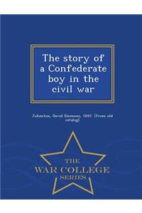 Story of a Confederate Boy in the Civil War - War College Series