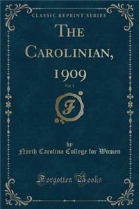 The Carolinian, 1909, Vol. 1 (Classic Reprint)