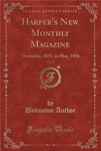 Harper's New Monthly Magazine, Vol. 12
