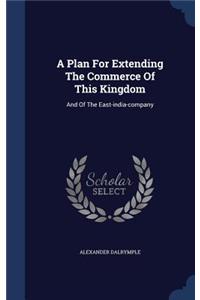 Plan For Extending The Commerce Of This Kingdom