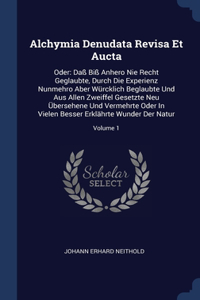 Alchymia Denudata Revisa Et Aucta