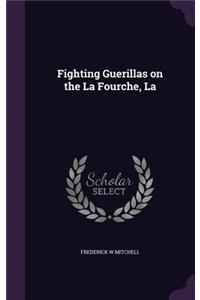 Fighting Guerillas on the La Fourche, La