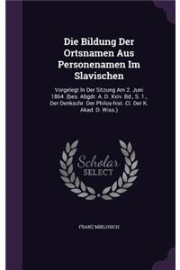 Die Bildung Der Ortsnamen Aus Personenamen Im Slavischen