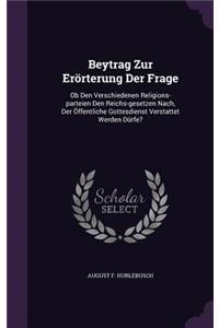 Beytrag Zur Erörterung Der Frage