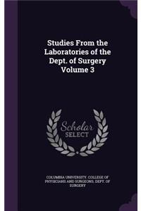 Studies from the Laboratories of the Dept. of Surgery Volume 3