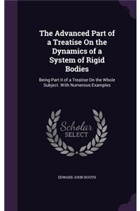 The Advanced Part of a Treatise On the Dynamics of a System of Rigid Bodies