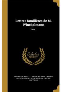 Lettres familières de M. Winckelmann; Tome 1
