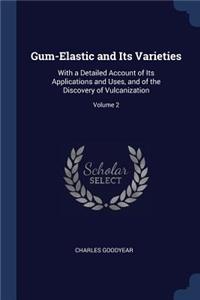 Gum-Elastic and Its Varieties