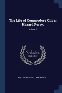 THE LIFE OF COMMODORE OLIVER HAZARD PERR