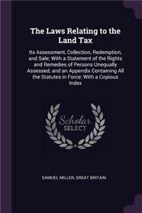 The Laws Relating to the Land Tax