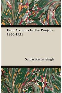 Farm Accounts in the Punjab - 1930-1931