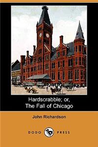 Hardscrabble; Or, the Fall of Chicago (Dodo Press)