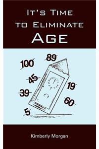 It's Time to Eliminate Age