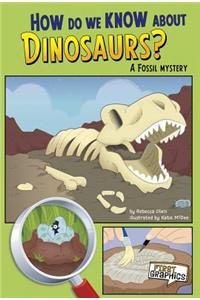 How Do We Know about Dinosaurs?: A Fossil Mystery