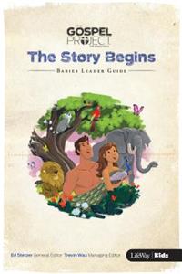 The Gospel Project for Preschool: Volume 1 the Story Begins - Babies and Toddlers Leader Guide