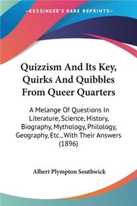 Quizzism And Its Key, Quirks And Quibbles From Queer Quarters