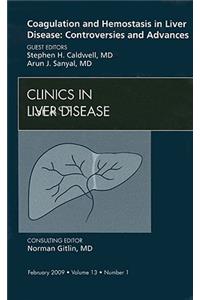 Coagulation and Hemostasis in Liver Disease: Controversies and Advances, an Issue of Clinics in Liver Disease