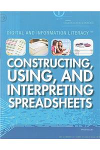 Constructing, Using, and Interpreting Spreadsheets