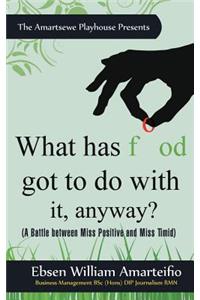 What Has Food Got to Do with It, Anyway?