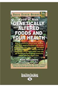 Genetically Altered Foods and Your Health