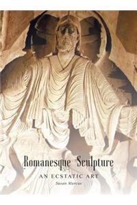 Romanesque Sculpture An Ecstatic Art