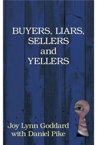 Buyers, Liars, Sellers and Yellers