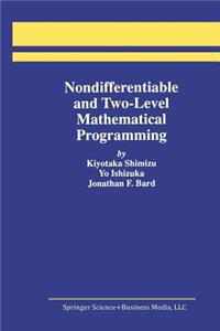 Nondifferentiable and Two-Level Mathematical Programming