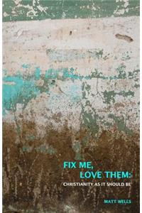Fix Me, Love Them