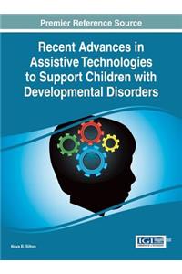 Recent Advances in Assistive Technologies to Support Children with Developmental Disorders