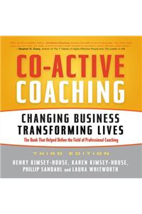 Co-Active Coaching Third Edition: Changing Business, Transforming Lives