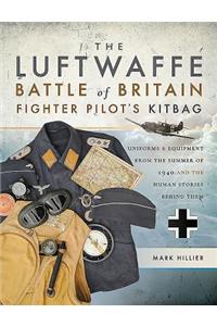 The Luftwaffe Battle of Britain Fighter Pilots' Kitbag