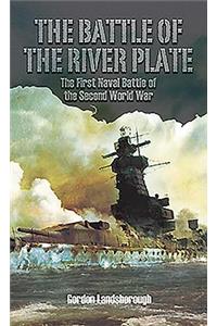 Battle of the River Plate: The First Naval Battle of the Second World War