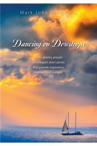Dancing on Dewdrops