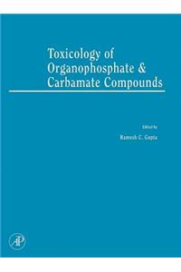 Toxicology of Organophosphate & Carbamate Compounds