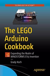 The Lego Arduino Cookbook Expanding The Realm Of Mindstorms Ev3 Invention