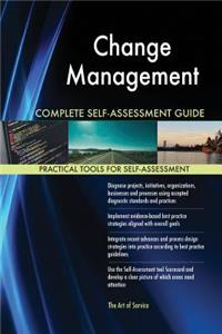 Change Management Complete Self-Assessment Guide
