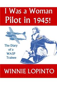 I was a woman pilot in 1945!