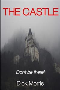 The Castle: Don't Be There...
