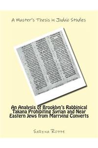 An Analysis of Brooklyn's Rabbinical Takana Prohibiting Syrian and Near Eastern Jew from Marrying Converts