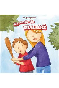 Aprendo de Mamá (I Learn from My Mom)