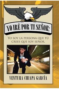 Yo iré por ti señor