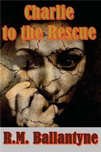 Charlie to the Rescue
