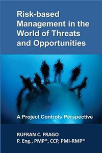 Risk-based Management in the World of Threats and Opportunities