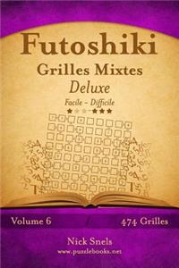 Futoshiki Grilles Mixtes Deluxe - Facile à Difficile - Volume 6 - 474 Grilles