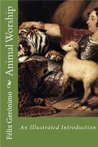 Animal Worship: An Illustrated Introduction