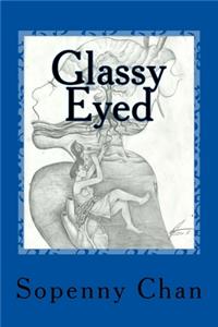 Glassy Eyed